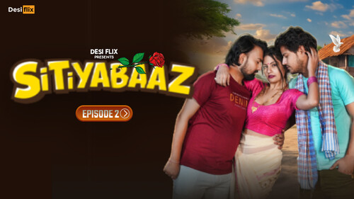 Sitiyabaaz – S01E02 – Hindi Uncut Hot Web Series 2024 – DesiFlix