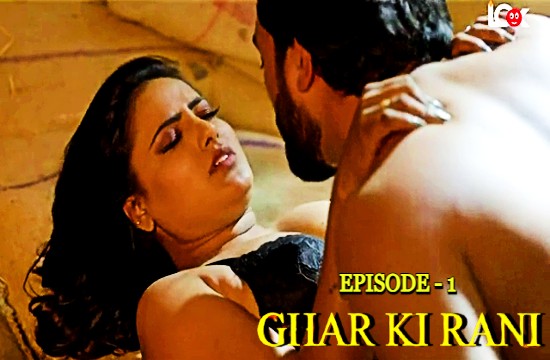 Ghar Ki Rani – S01E01 – Hindi Uncut Hot 2024 Web Series – Look entertainment