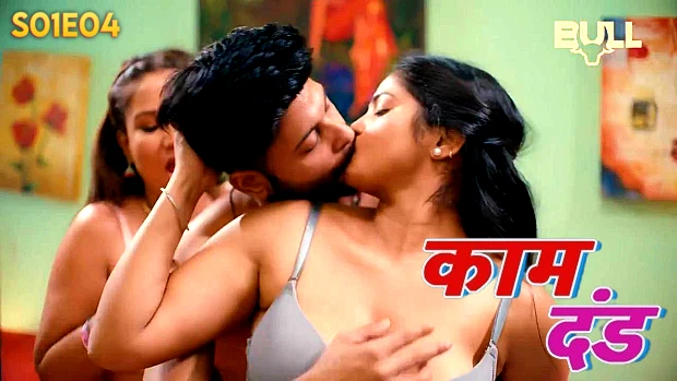 Kaam Dand – S01E04 Hindi Uncut Hot Web Series 2024 BullApp