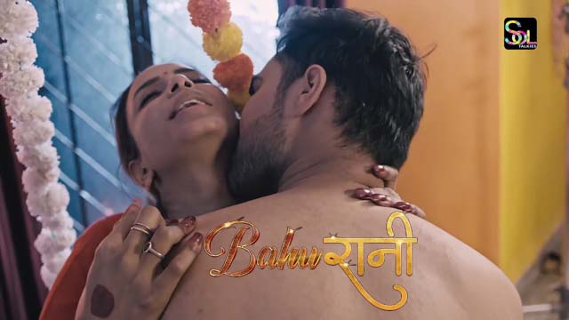 Bahurani – S01E01 Hindi Uncut Hot Web Series 2024 SolTalkies