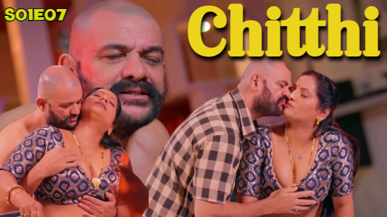 Chitthi – S01E07 – Hindi Uncut Hot 2024 Web Series – BIGShots