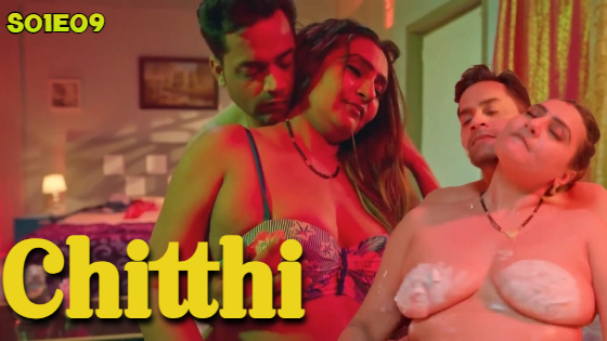 Chitthi – S01E09 – Hindi Uncut Hot 2024 Web Series – BIGShots