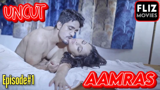 Aamras – S01E01 – 2024 porn Hindi Uncut Hot Web Series Nuefliks