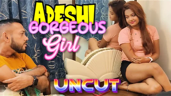 Adeshi Gorgeous Girl – 2024 porn Hindi Uncut Hot Short Film NiFlix