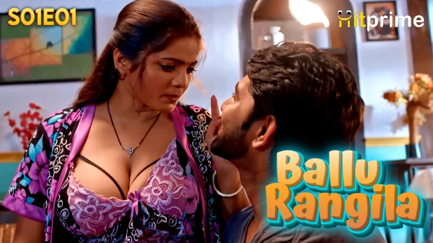 Ballu Rangeela – S01E01 – Hindi Uncut Hot 2024 Web Series – HitPrime