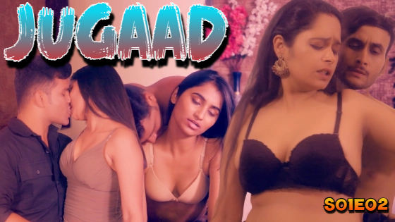 Jugaad – S01E02 – Hindi Uncut Hot 2024 Web Series – Look Entertainment