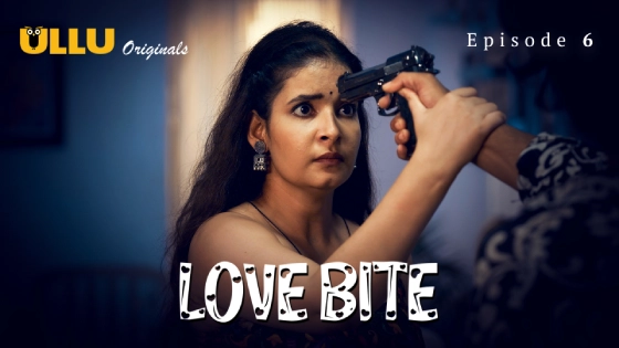 Love Bite Part 2 2024 Ullu App Hindi XXX Web Series Episode 6