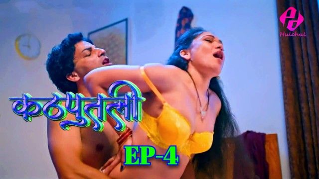 Kathputali – S01E04 – 2024 – Hindi Hot Web Series – Hulchul