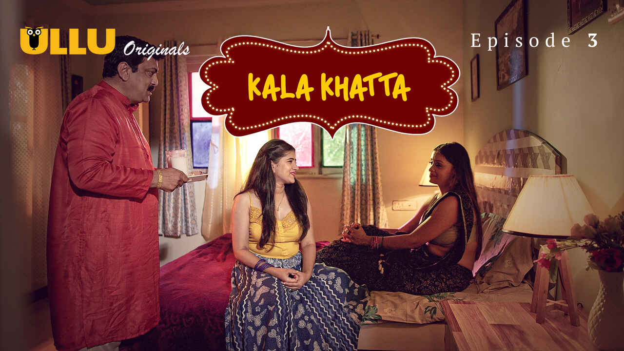 Kala Khatta 2024 Hindi Ullu Hot Web Series Episode 3