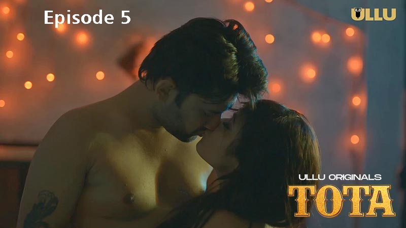 Tota Part 2 2024 Ullu Hindi Sex Web Series Episode 5