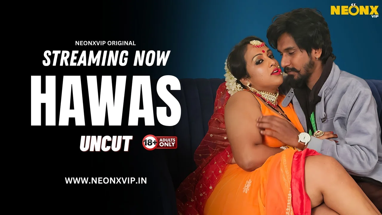 Hawas Uncut 2024 Neonx Vip Hot Hindi Uncut Porn Video