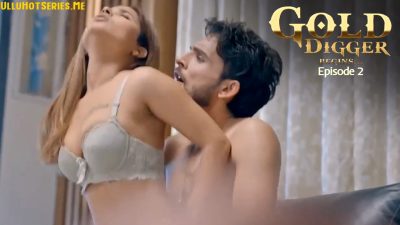 Gold Digger Begin Episode 2 Bulbulplay Hindi Hot Porn Series 2025